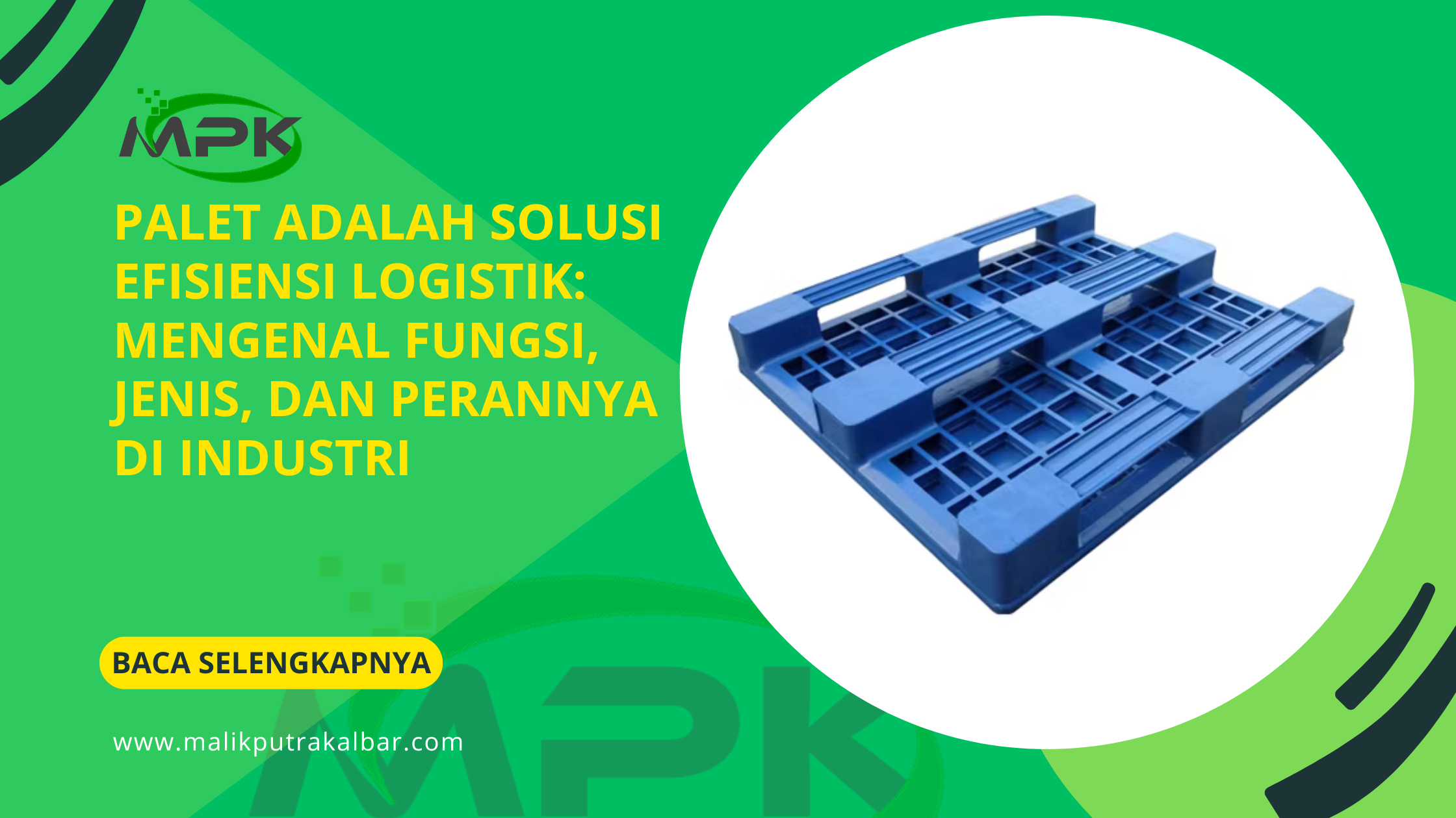 Palet adalah Solusi Efisiensi Logistik Mengenal Fungsi Jenis dan Perannya di Industri