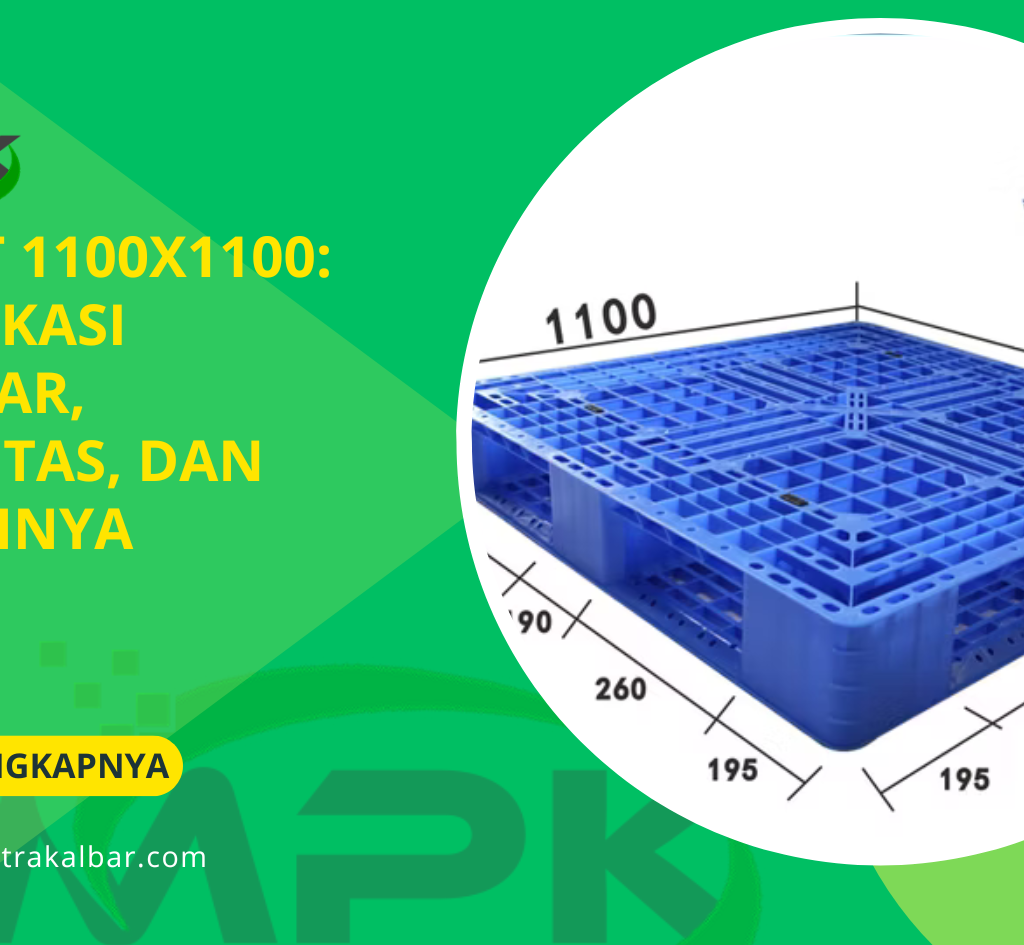 Pallet 1100x1100: Spesifikasi Standar, Kapasitas, dan Fungsinya