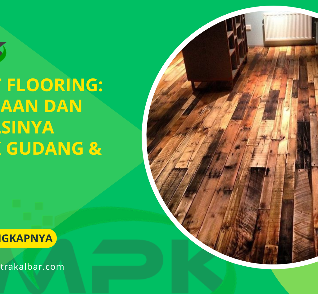 Pallet Flooring: Kegunaan dan Aplikasinya untuk Gudang & Event