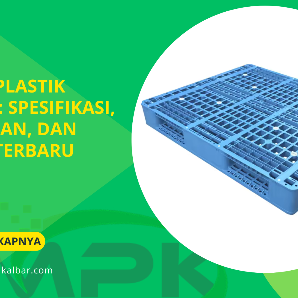 Pallet Plastik 100x100: Spesifikasi, Kegunaan, dan Harga Terbaru