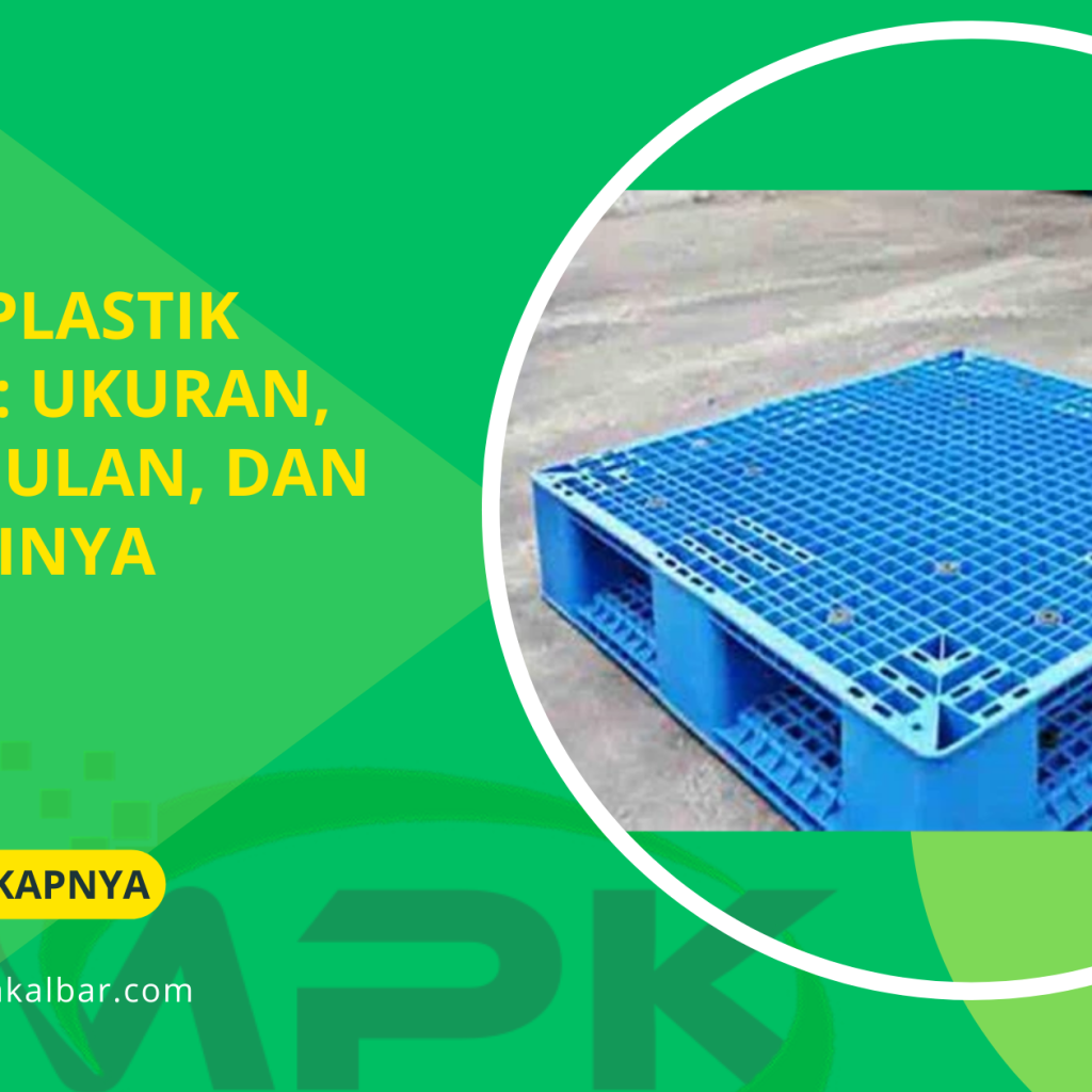 Pallet Plastik 140x100: Ukuran, Keunggulan, dan Aplikasinya