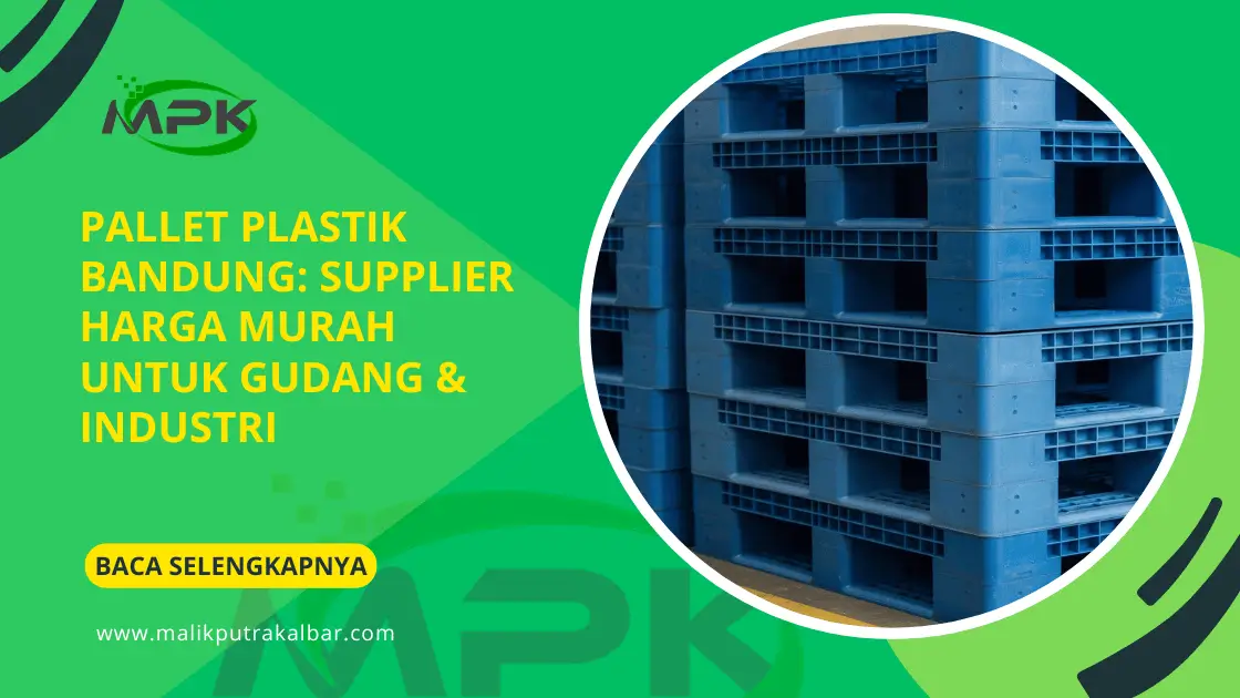 Pallet Plastik Bandung: Supplier Harga Murah untuk Gudang & Industri