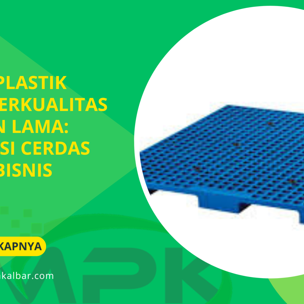 Pallet Plastik Bekas Berkualitas & Tahan Lama: Investasi Cerdas untuk Bisnis