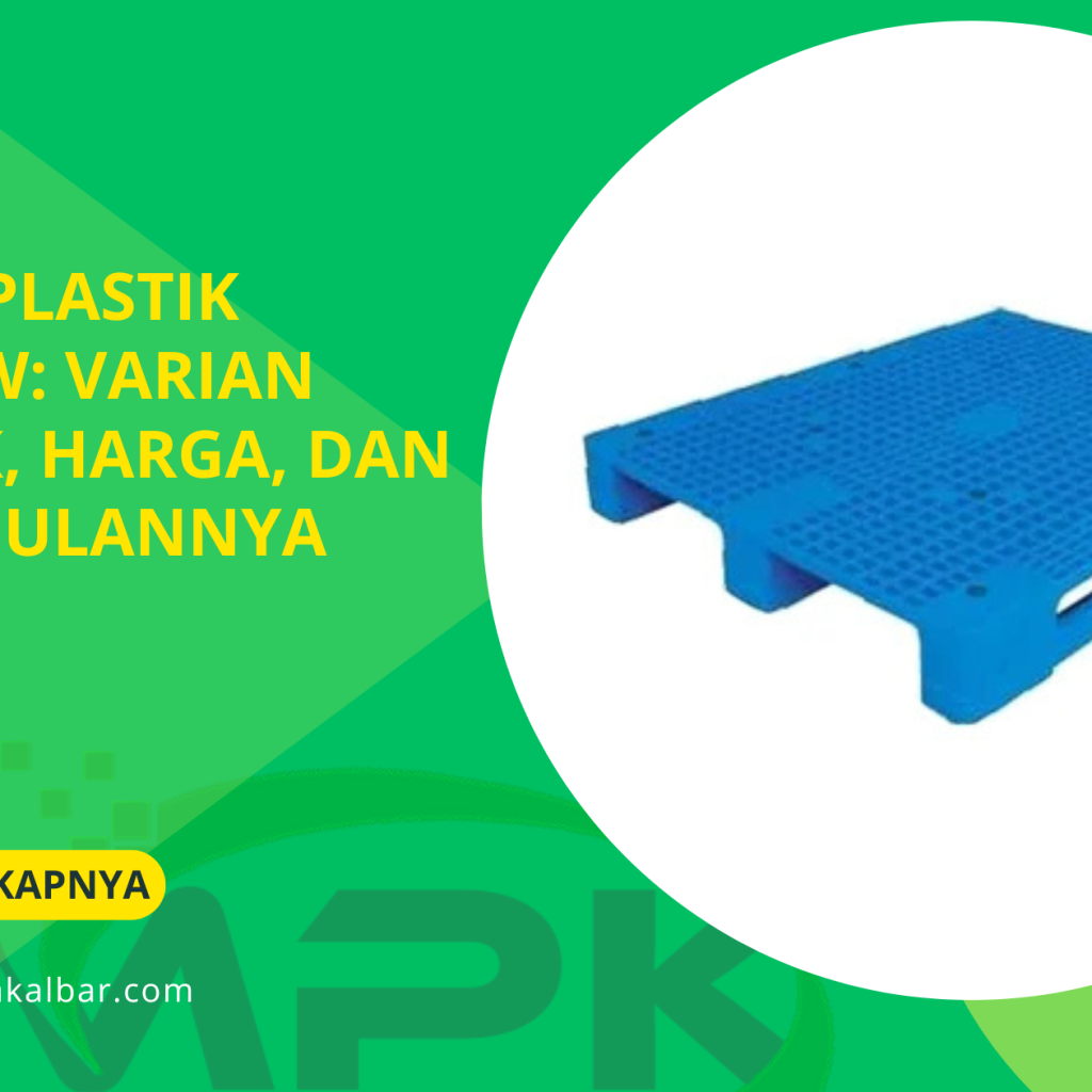 Pallet Plastik Krisbow: Varian Produk, Harga, dan Keunggulannya