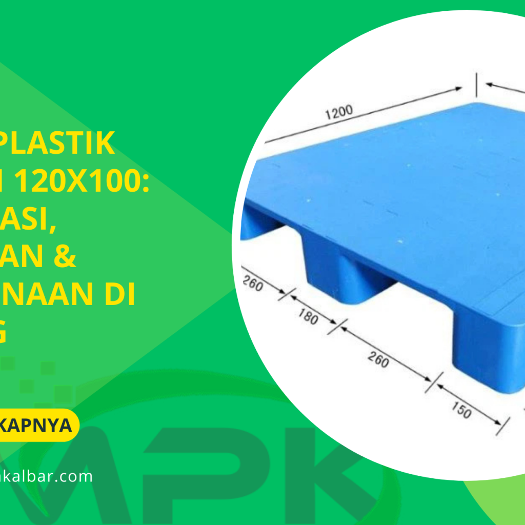 Pallet Plastik Ukuran 120x100: Spesifikasi, Kelebihan & Penggunaan di Gudang