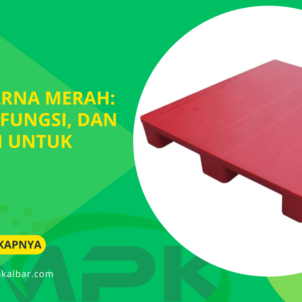 Pallet Warna Merah: Ciri Khas, Fungsi, dan Kelebihan untuk Industri 5 Pallet Warna Merah: Ciri Khas, Fungsi, dan Kelebihan untuk Industri