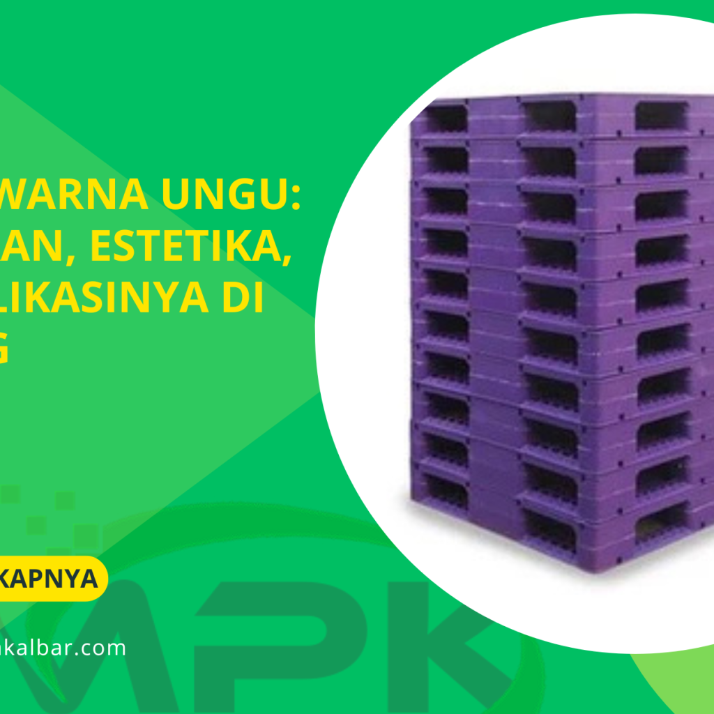 Pallet Warna Ungu: Kegunaan, Estetika, dan Aplikasinya di Gudang 4 Pallet Warna Ungu: Kegunaan, Estetika, dan Aplikasinya di Gudang