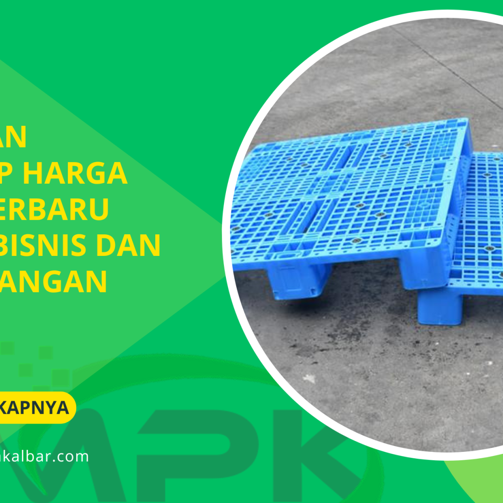 Panduan Lengkap Harga Palet Terbaru untuk Bisnis dan Pergudangan