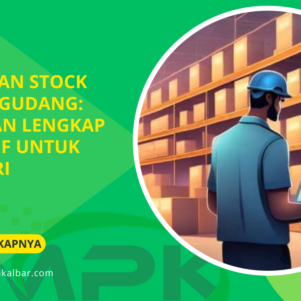 Persiapan Stock Take di Gudang: Panduan Lengkap & Efektif untuk Industri