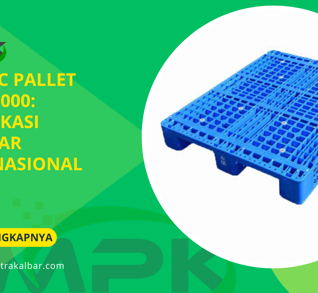 Plastic Pallet 1200x1000: Spesifikasi Standar Internasional