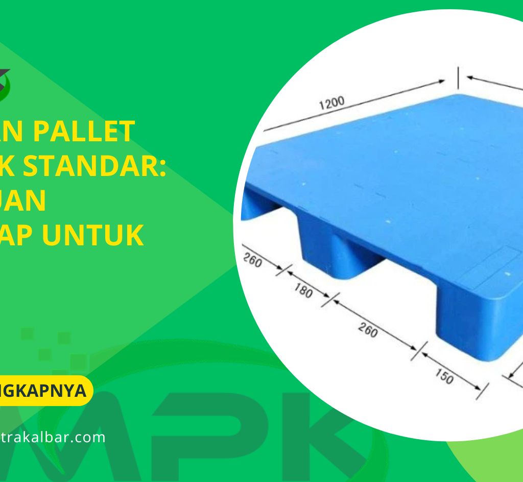 Ukuran Pallet Plastik Standar: Panduan Lengkap untuk Bisnis