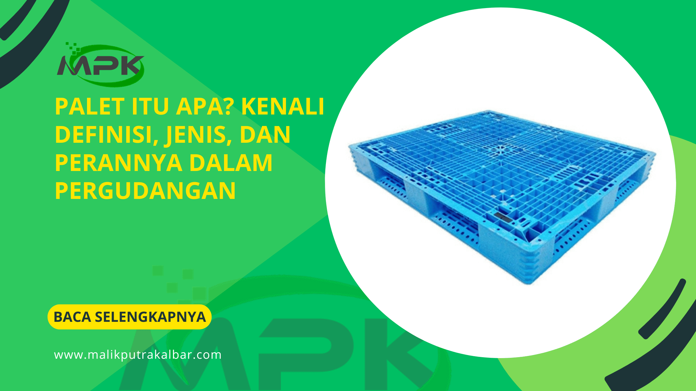 Palet Itu Apa Kenali Definisi Jenis dan Perannya dalam Pergudangan