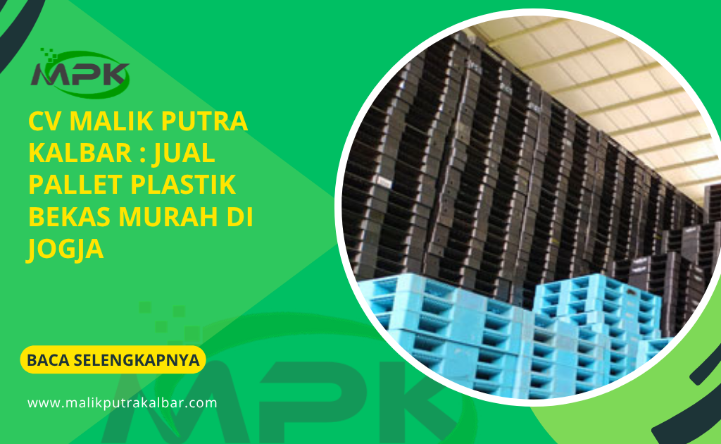 CV Malik Putra Kalbar : Jual Pallet Plastik Bekas Murah di Jogja
