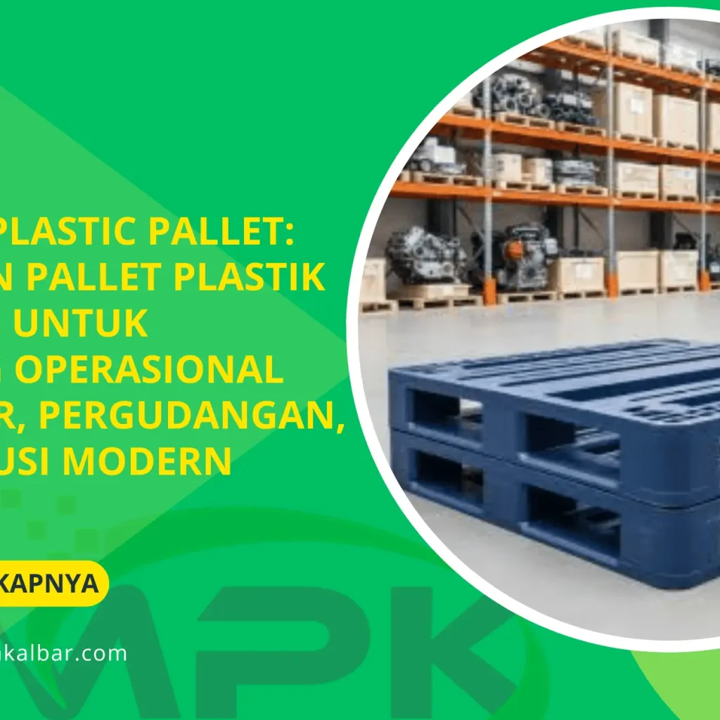 Industrial Plastic Pallet: Keunggulan Pallet Plastik Berkualitas untuk Mendukung Operasional Manufaktur, Pergudangan, dan Distribusi Modern 1 Industrial Plastic Pallet: Keunggulan Pallet Plastik Berkualitas untuk Mendukung Operasional Manufaktur, Pergudangan, dan Distribusi Modern