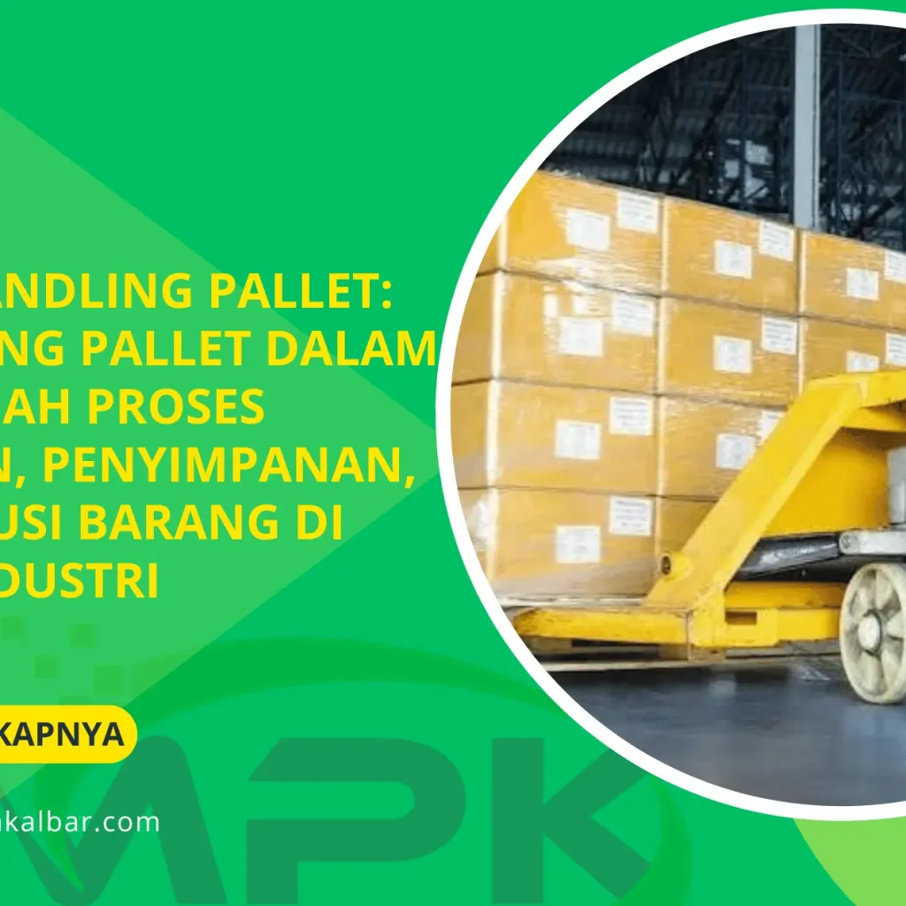Material Handling Pallet: Peran Penting Pallet dalam Mempermudah Proses Pemindahan, Penyimpanan, dan Distribusi Barang di Berbagai Industri 1 Material Handling Pallet: Peran Penting Pallet dalam Mempermudah Proses Pemindahan, Penyimpanan, dan Distribusi Barang di Berbagai Industri