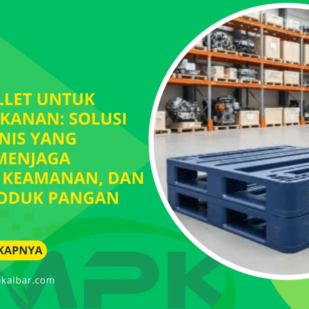Hygienic Pallet untuk Industri Makanan: Solusi Pallet Higienis yang Membantu Menjaga Kebersihan, Keamanan, dan Kualitas Produk Pangan 3 Hygienic Pallet untuk Industri Makanan: Solusi Pallet Higienis yang Membantu Menjaga Kebersihan, Keamanan, dan Kualitas Produk Pangan
