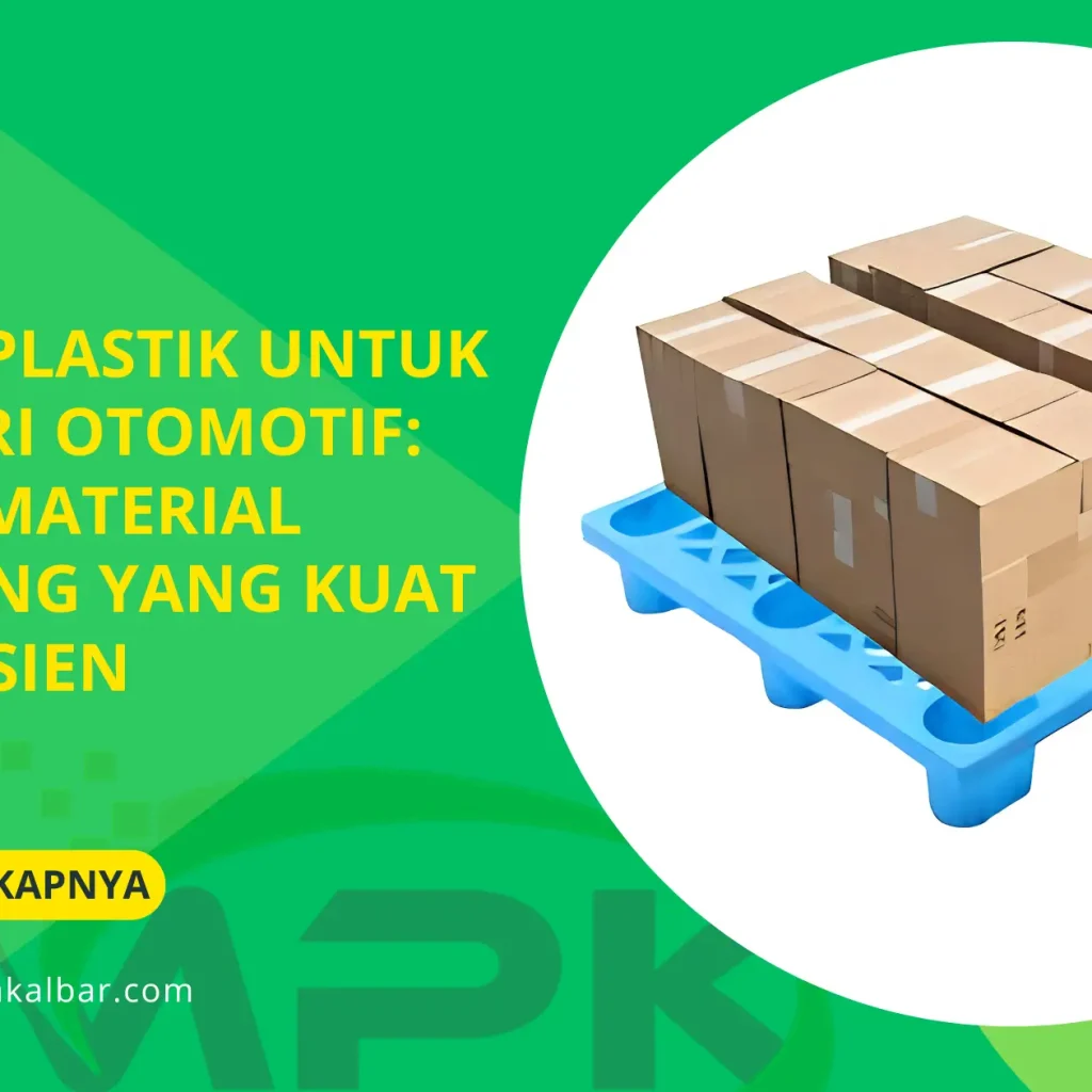 Pallet Plastik untuk Industri Otomotif: Solusi Material Handling yang Kuat dan Efisien 6 Pallet Plastik untuk Industri Otomotif: Solusi Material Handling yang Kuat dan Efisien