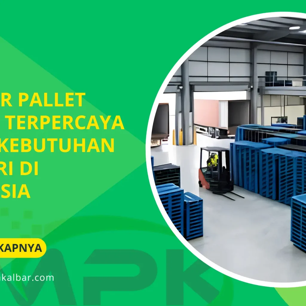 Supplier Pallet Plastik Terpercaya untuk Kebutuhan Industri di Indonesia 7 Supplier Pallet Plastik Terpercaya untuk Kebutuhan Industri di Indonesia