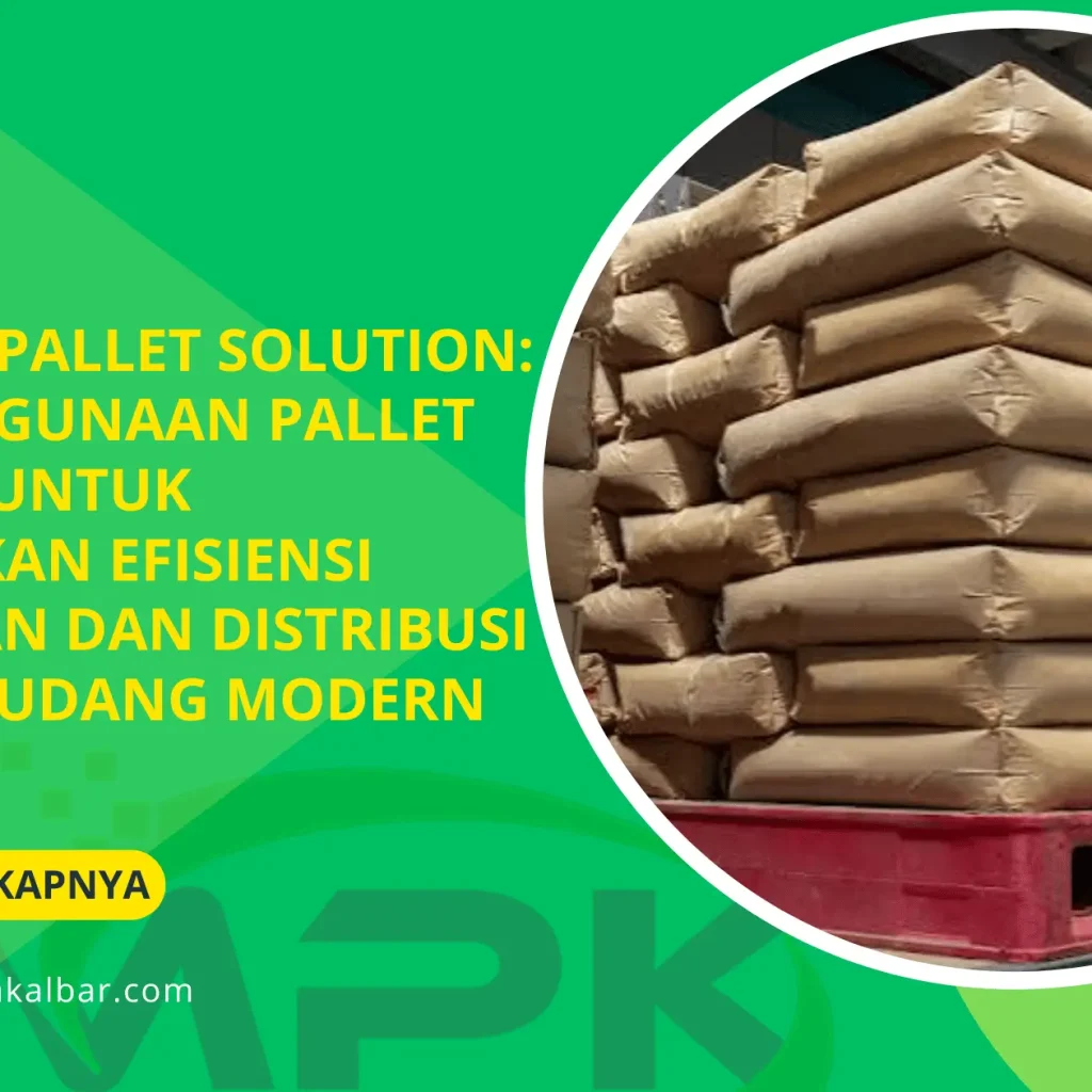 Warehouse Pallet Solution: Solusi Penggunaan Pallet yang Tepat untuk Meningkatkan Efisiensi Penyimpanan dan Distribusi Barang di Gudang Modern 2 Warehouse Pallet Solution: Solusi Penggunaan Pallet yang Tepat untuk Meningkatkan Efisiensi Penyimpanan dan Distribusi Barang di Gudang Modern