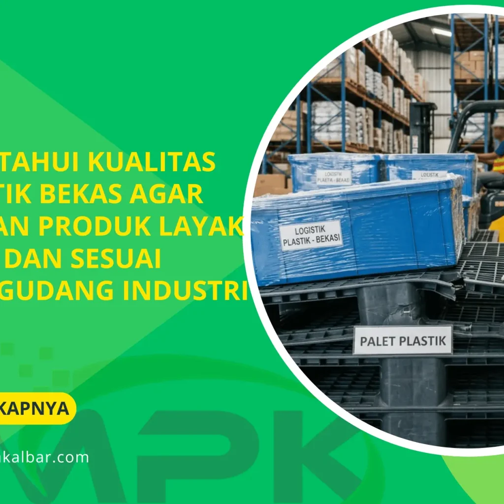 Cara Mengetahui Kualitas Pallet Plastik Bekas agar Mendapatkan Produk Layak Pakai, Kuat, dan Sesuai Kebutuhan Gudang Industri 3 Cara Mengetahui Kualitas Pallet Plastik Bekas agar Mendapatkan Produk Layak Pakai, Kuat, dan Sesuai Kebutuhan Gudang Industri