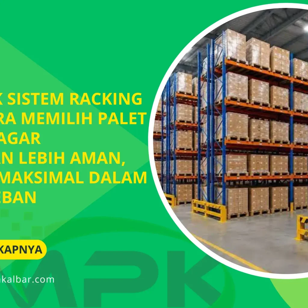 Palet untuk Sistem Racking Gudang: Cara Memilih Palet yang Tepat agar Penyimpanan Lebih Aman, Stabil, dan Maksimal dalam Menahan Beban 4 Palet untuk Sistem Racking Gudang: Cara Memilih Palet yang Tepat agar Penyimpanan Lebih Aman, Stabil, dan Maksimal dalam Menahan Beban