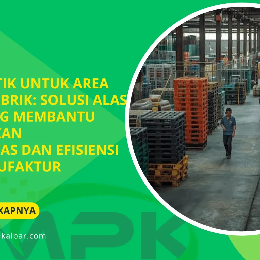 Pallet Plastik untuk Area Produksi Pabrik: Solusi Alas Barang yang Membantu Meningkatkan Produktivitas dan Efisiensi Proses Manufaktur 9 Pallet Plastik untuk Area Produksi Pabrik: Solusi Alas Barang yang Membantu Meningkatkan Produktivitas dan Efisiensi Proses Manufaktur