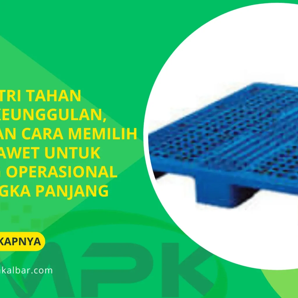 Palet Industri Tahan Benturan: Keunggulan, Manfaat, dan Cara Memilih Palet yang Awet untuk Mendukung Operasional Gudang Jangka Panjang 2 Palet Industri Tahan Benturan: Keunggulan, Manfaat, dan Cara Memilih Palet yang Awet untuk Mendukung Operasional Gudang Jangka Panjang